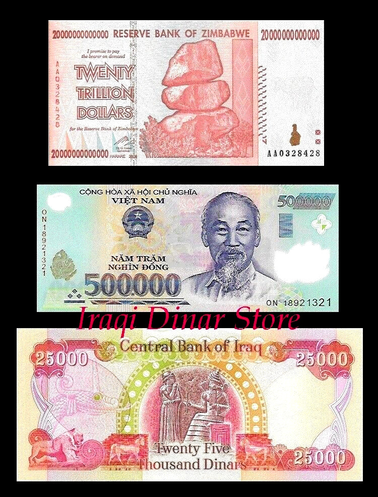 20 Trillion Zimbabwe Dollars, 500, 000 Vietnam Dong + 25, 000 Iraq Iraqi Dinar