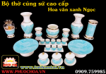 Bộ Sứ Cao Cấp Hoa Văn Xanh Ngọc - Ảnh 2